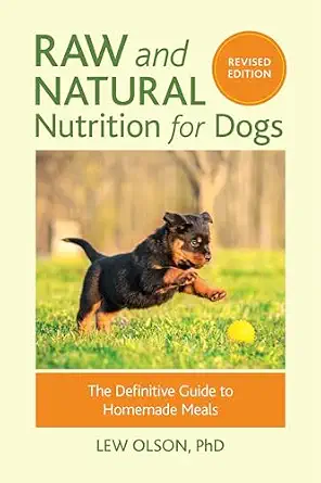 Raw and Natural Nutrition for Dogs Revised Edition book, a guide to preparing homemade raw and natural meals for dogs