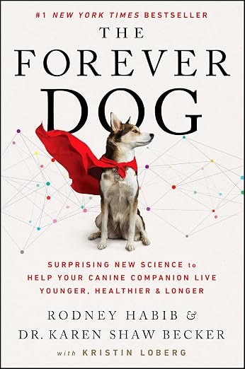 The Forever Dog book about science-based approaches to helping dogs live healthier, younger, and potentially longer lives.